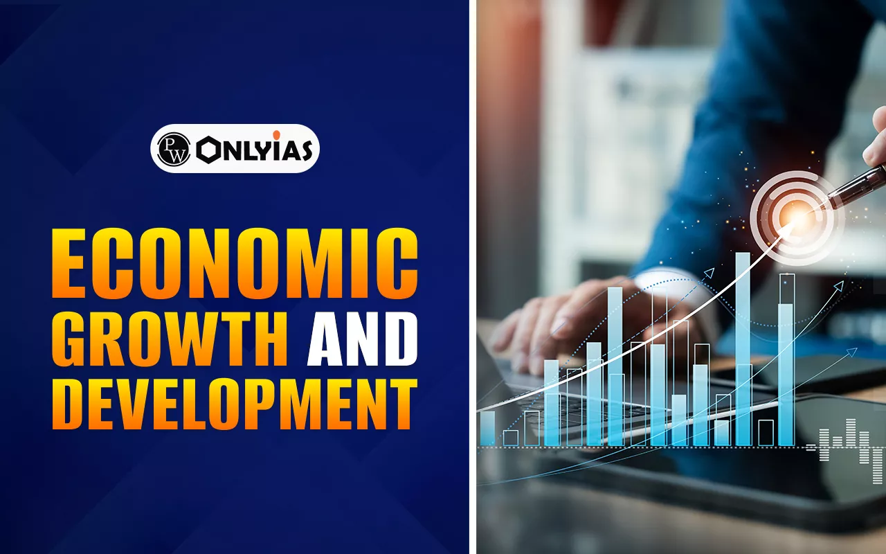 Economic Growth and Development: Key Differences and Importance