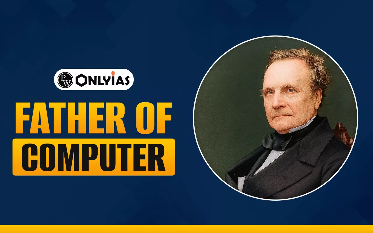 Father of Computer: Name, Details, Significance