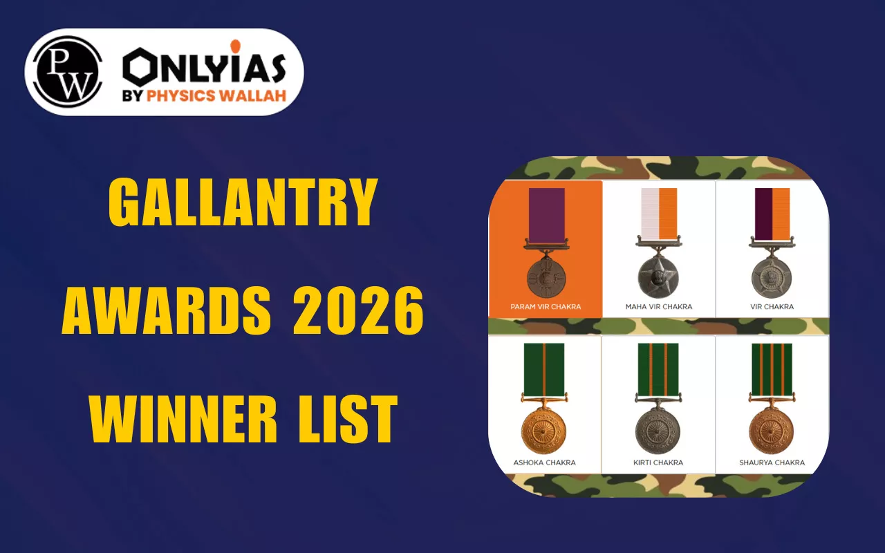 Gallantry Awards 2026 Winner List, Types, Eligibility, History