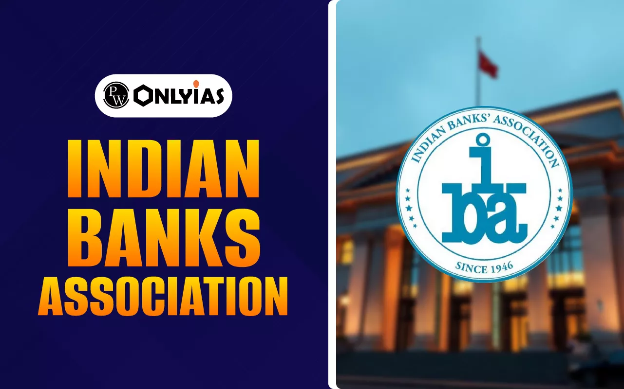Indian Banks Association (IBA): Formation, Role, Members, Objectives