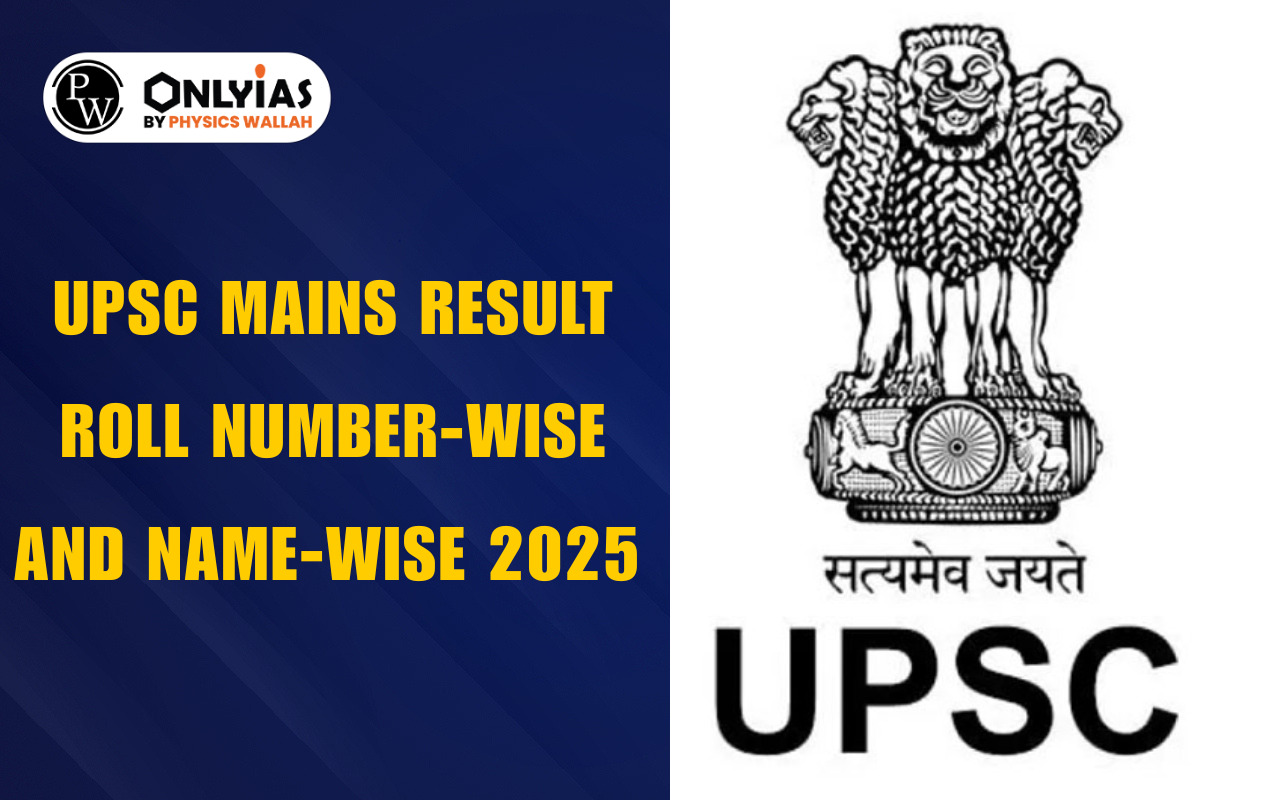 UPSC Mains Result Roll Number-Wise and Name-Wise 2025 PDF Out