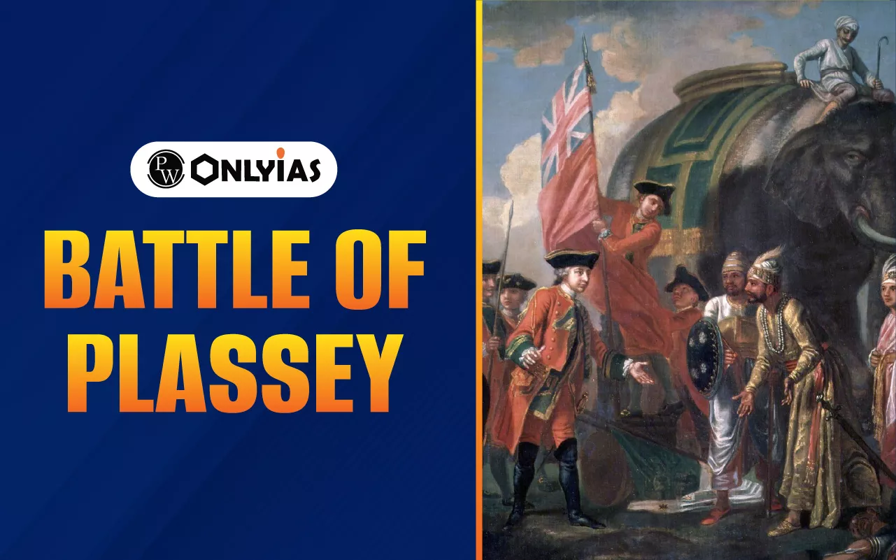 Battle of Plassey (1757): Causes and Significance of British Victory in India