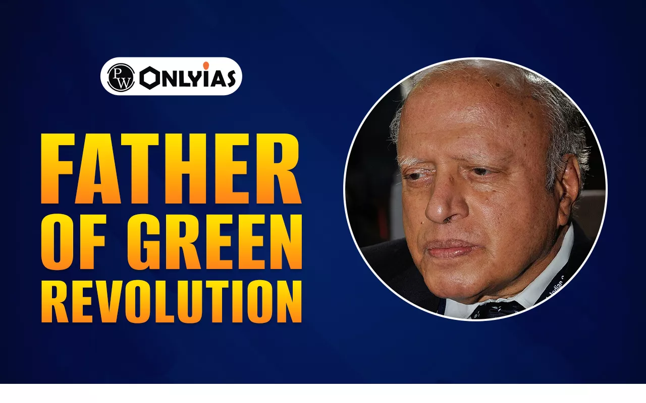 Father of Green Revolution: Objectives, Elements, Impacts