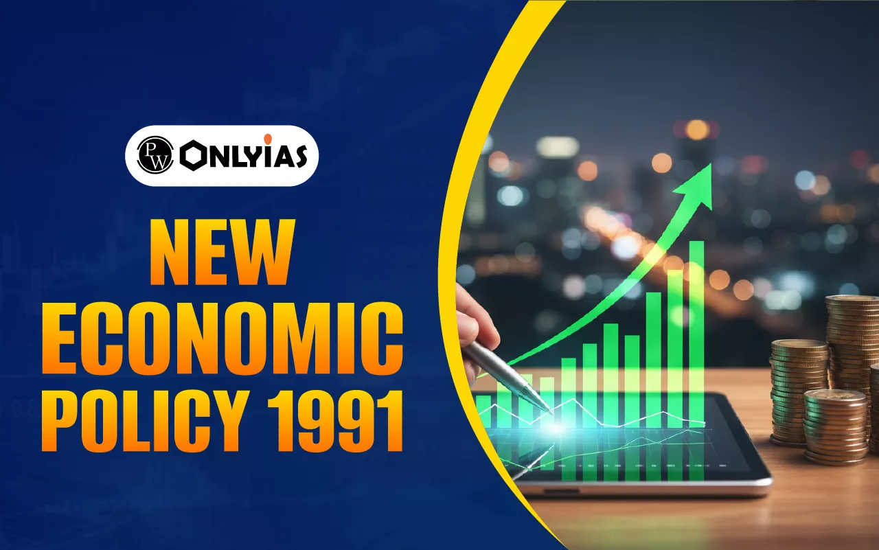 New Economic Policy 1991: Objectives, Features and Impact of LPG Reforms