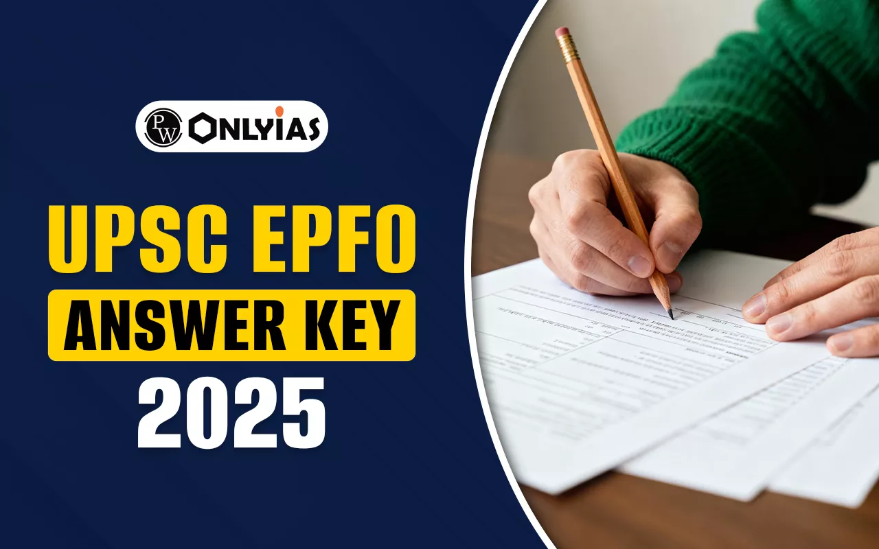 UPSC EPFO Answer Key 2025 (OUT Soon): Check for the Previous Year