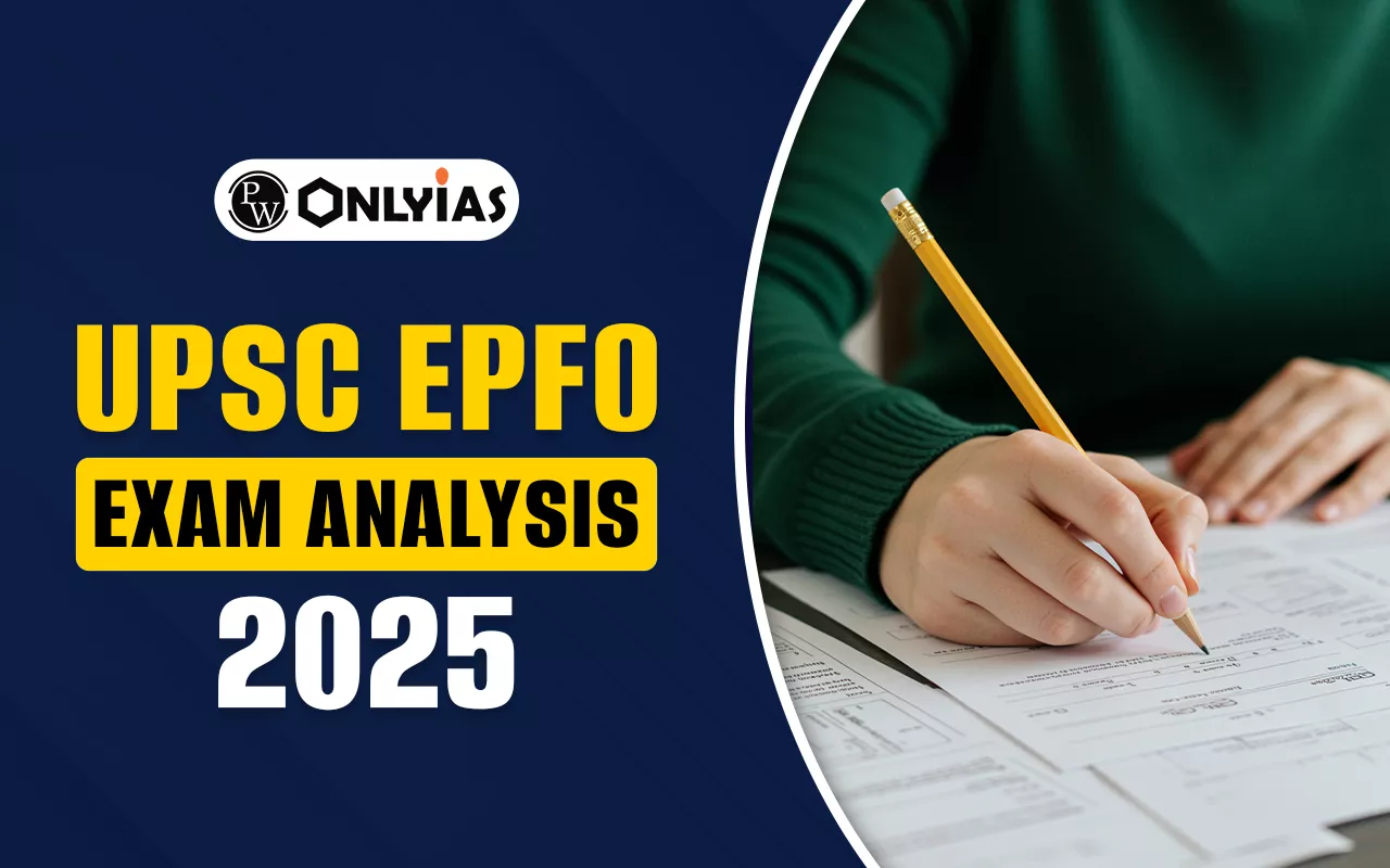 UPSC EPFO Exam Analysis 2025 (Out Soon), Check Difficulty Level and Good Attempts