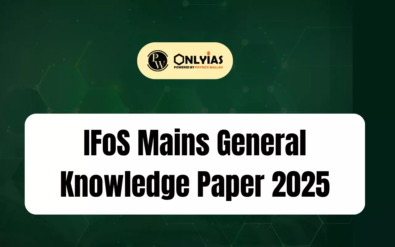 IFoS Mains General Knowledge Paper 2025, Download PDF