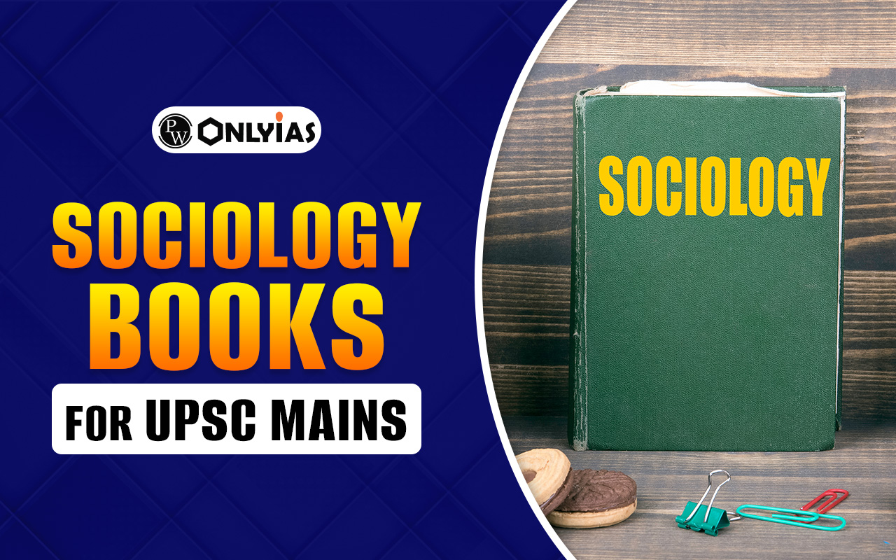 Best Sociology Books for UPSC Mains 2026: NCERT, Optional Paper I and II