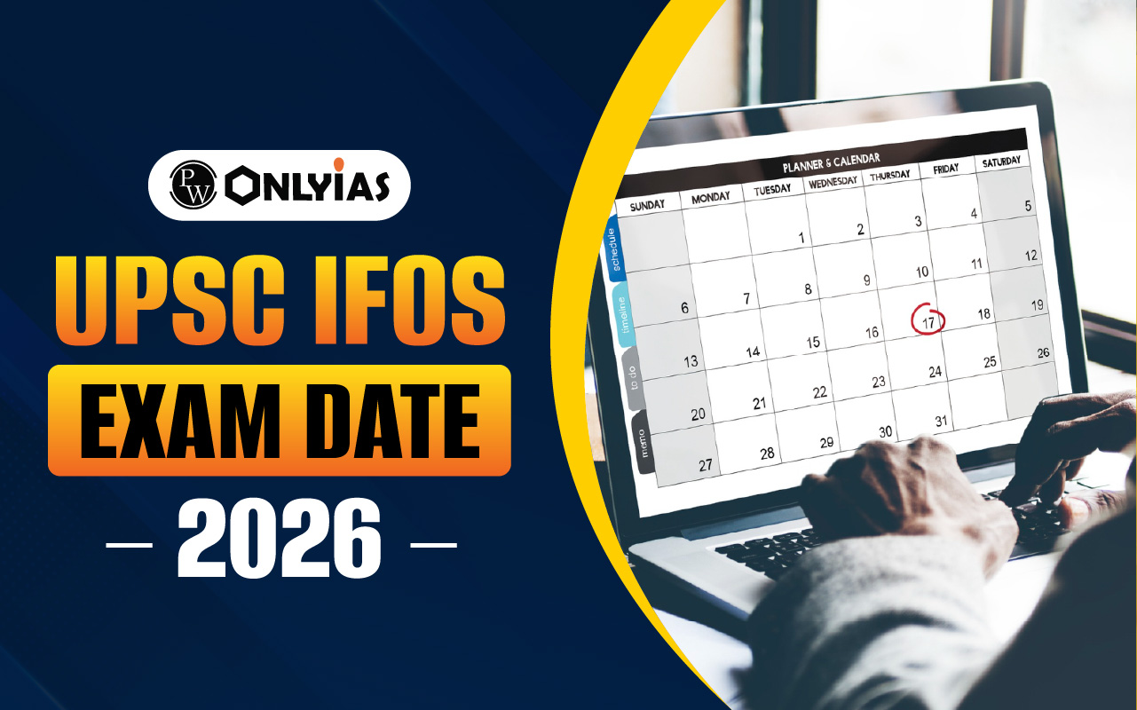 UPSC IFoS Exam Date 2026 Out Prelims and Mains Schedule