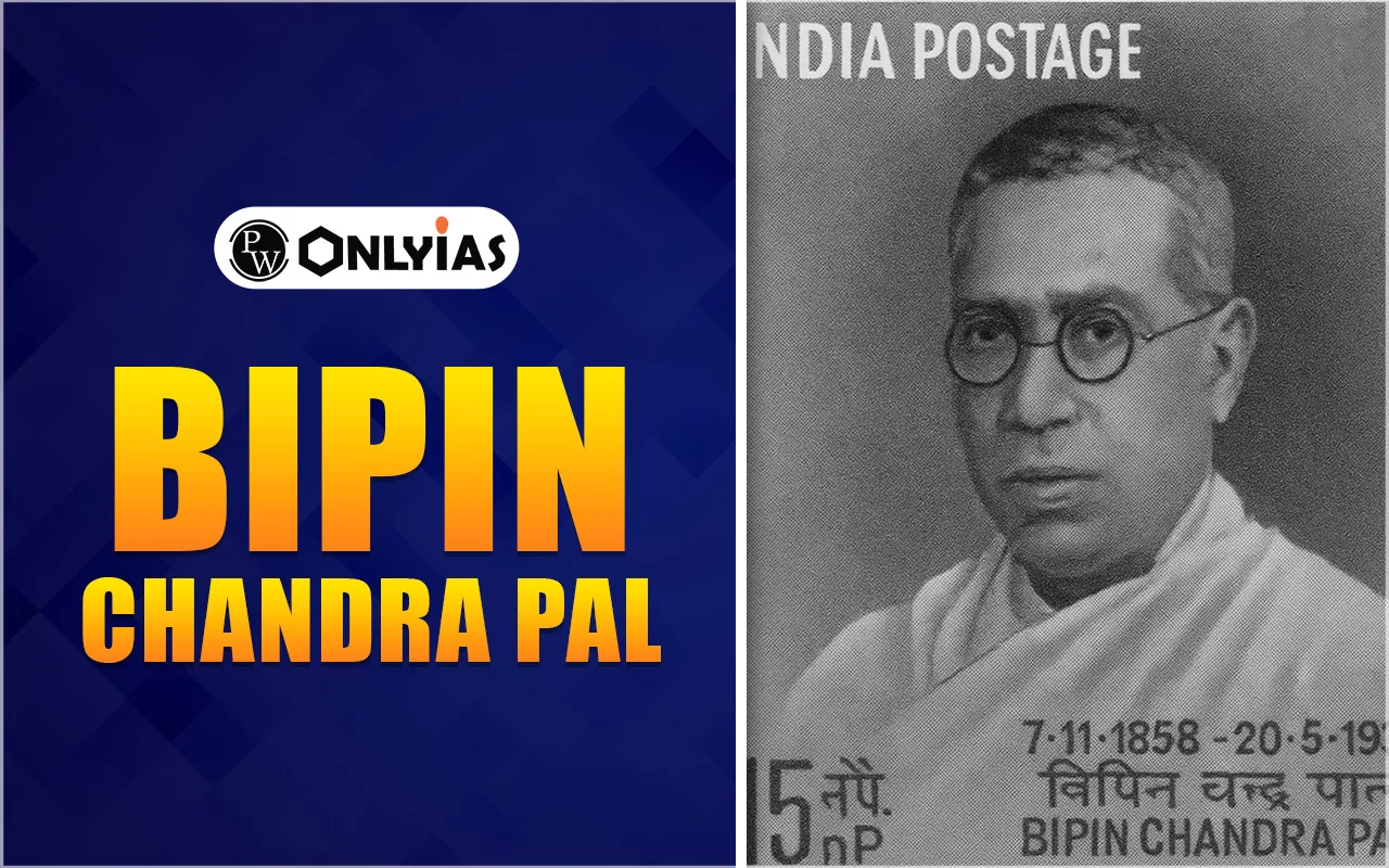 Bipin Chandra Pal Biography: Early Life, Role in Freedom Movement