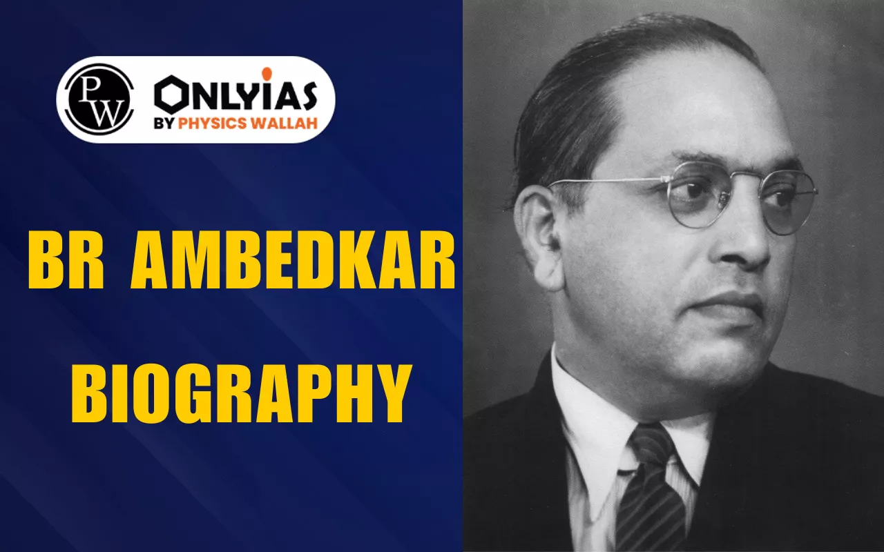 BR Ambedkar Biography: Early Life, Education, Contributions, and Death