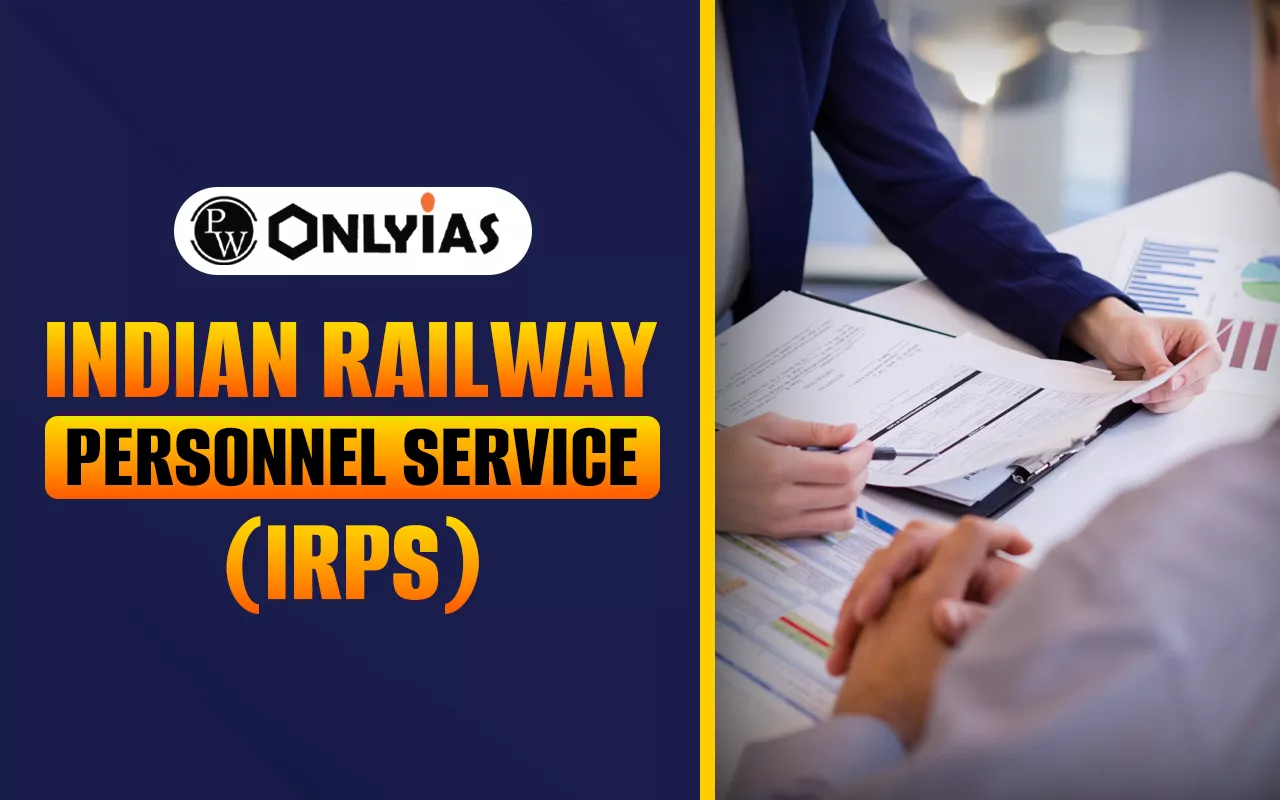 Indian Railway Personnel Service (IRPS): Eligibility, Roles, Salary, Career Path