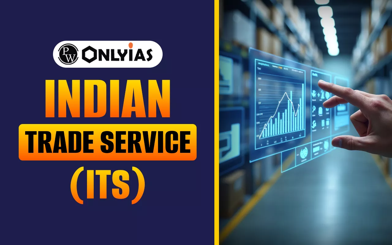 Indian Trade Service (ITS): Eligibility, Roles, Salary Structure