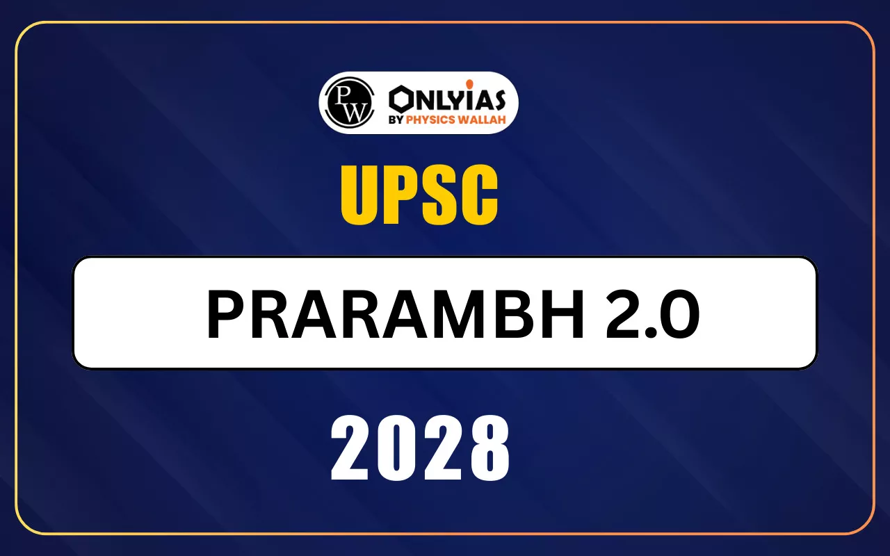 PW UPSC PRARAMBH 2.0 2028 Goes Live Tomorrow