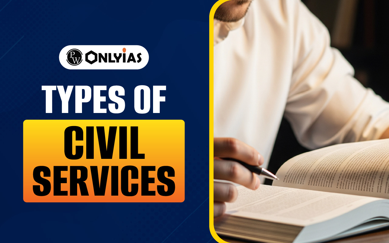 Types of Civil Services in India: All India, Central, and State Civil Services