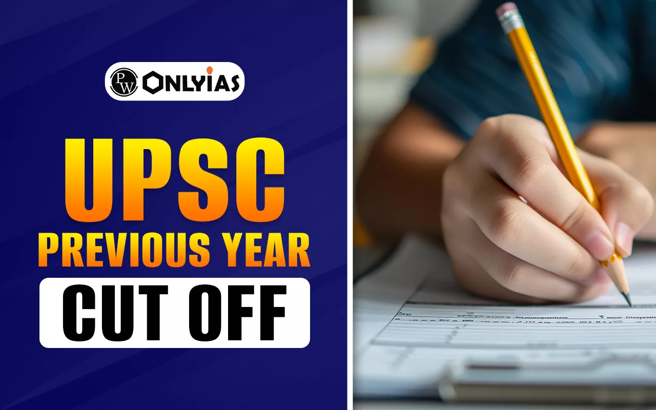 UPSC Previous Year Cut Offs 2015 to 2025: Prelims, Mains, Final Cut Off