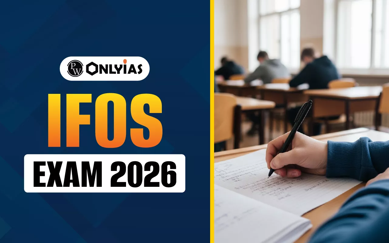 IFoS Exam 2026: Exam Dates, Syllabus, Pattern, Books