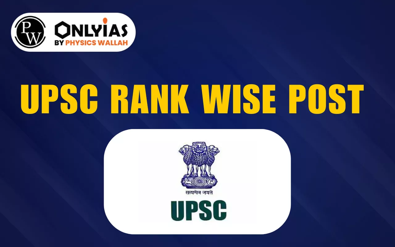 UPSC Rank Wise Post 2026: IAS, IPS, IFS Allocation Trends