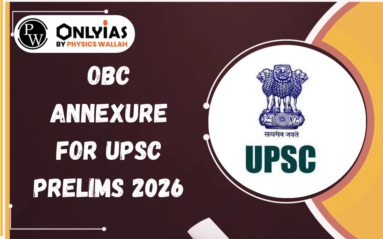 OBC Annexure for UPSC Prelims 2026: Step-by-Step Instructions