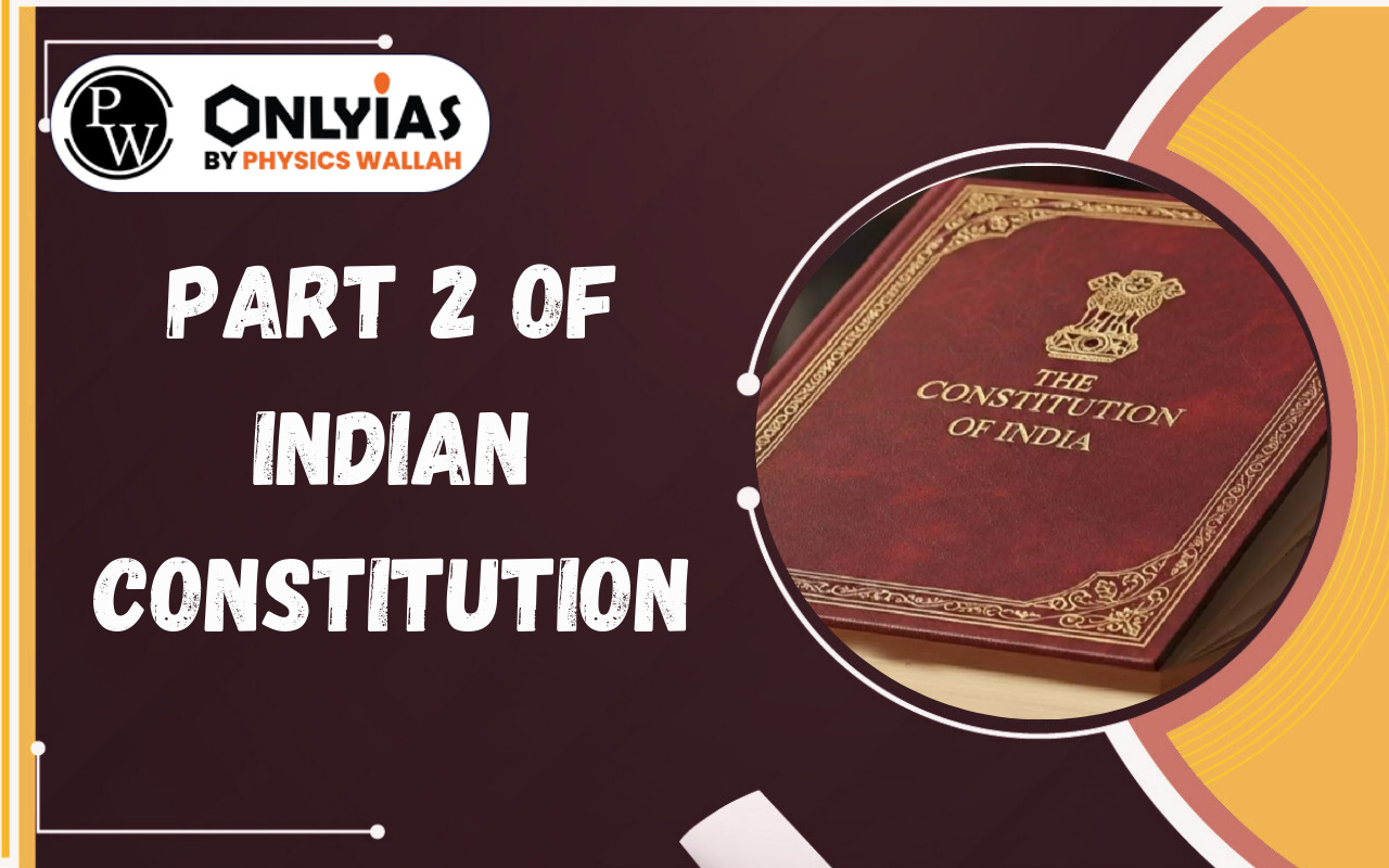 Part 2 of Indian Constitution (Citizenship), List of Articles, Amendments