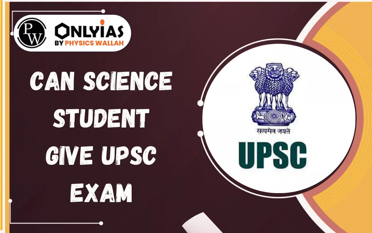 Can Science Student Give UPSC Exam? Eligibility for BSc, Engineering and Medical Students