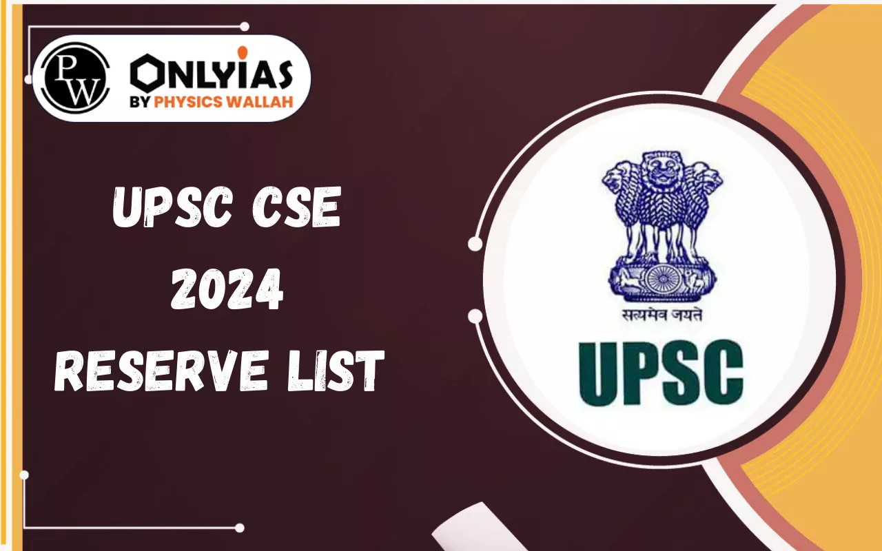 UPSC CSE 2024 Reserve List Released: Download Official PDF