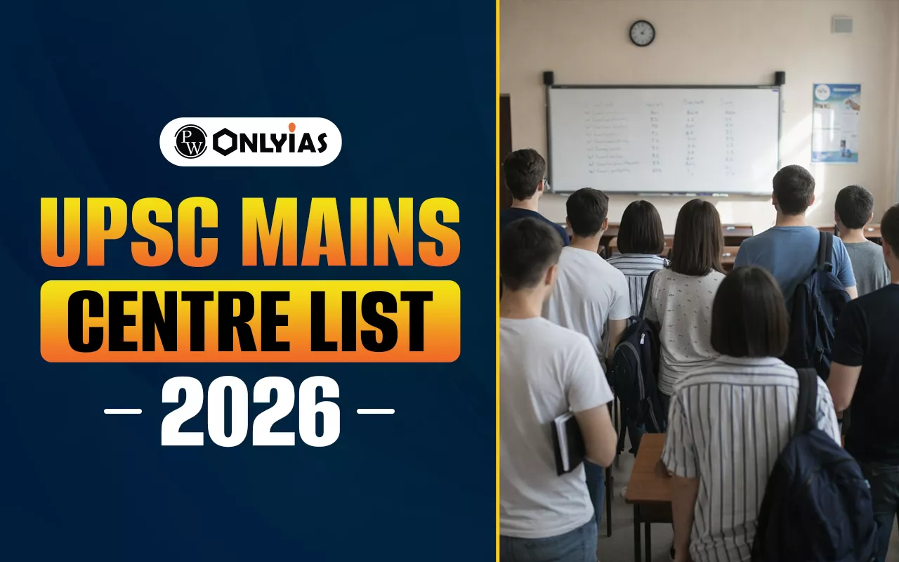 UPSC Mains Centre List 2026: City-Wise and State-Wise List