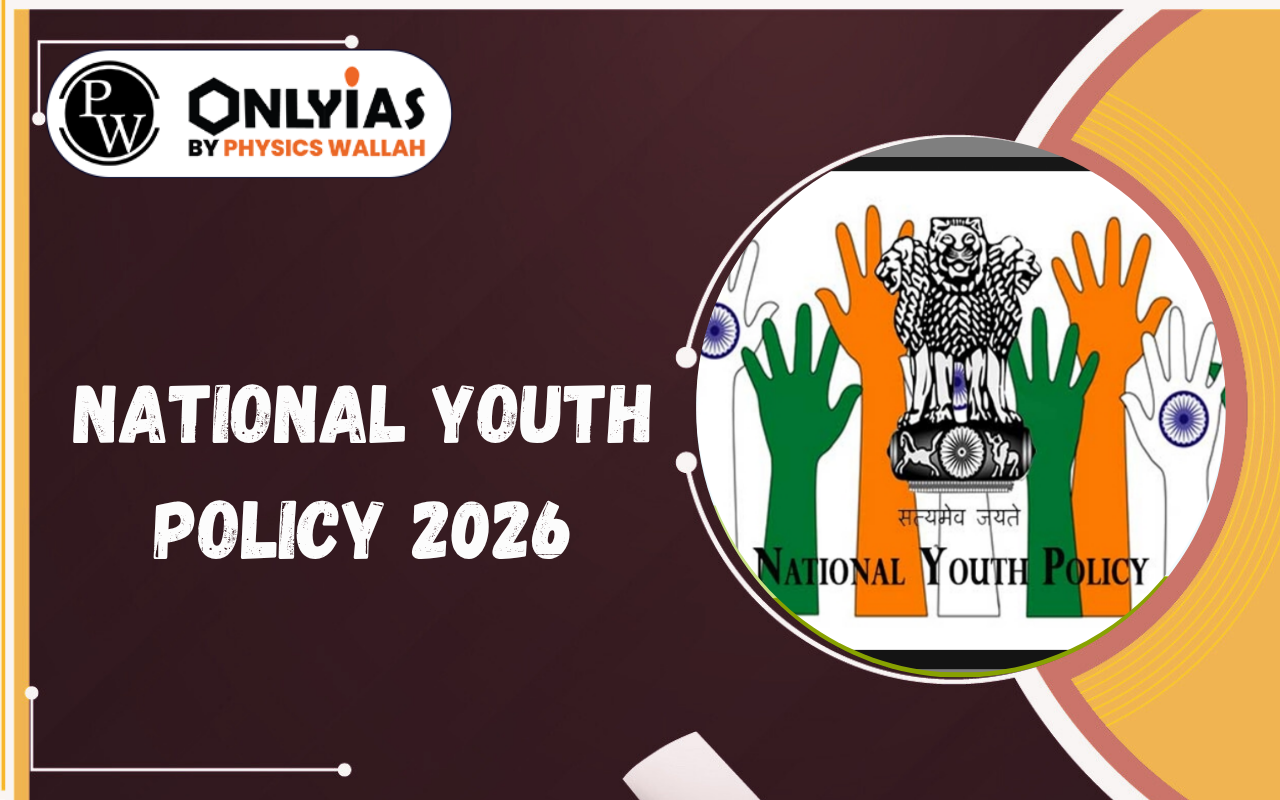National Youth Policy 2026: Features, Challenges and Importance