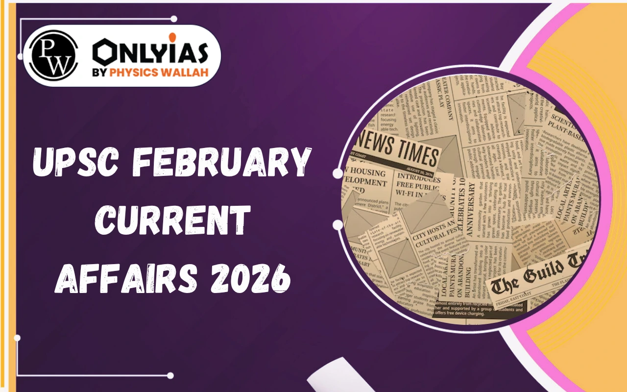 UPSC February Current Affairs 2026: RIN Revolt, Finance Commission and Pax Silica