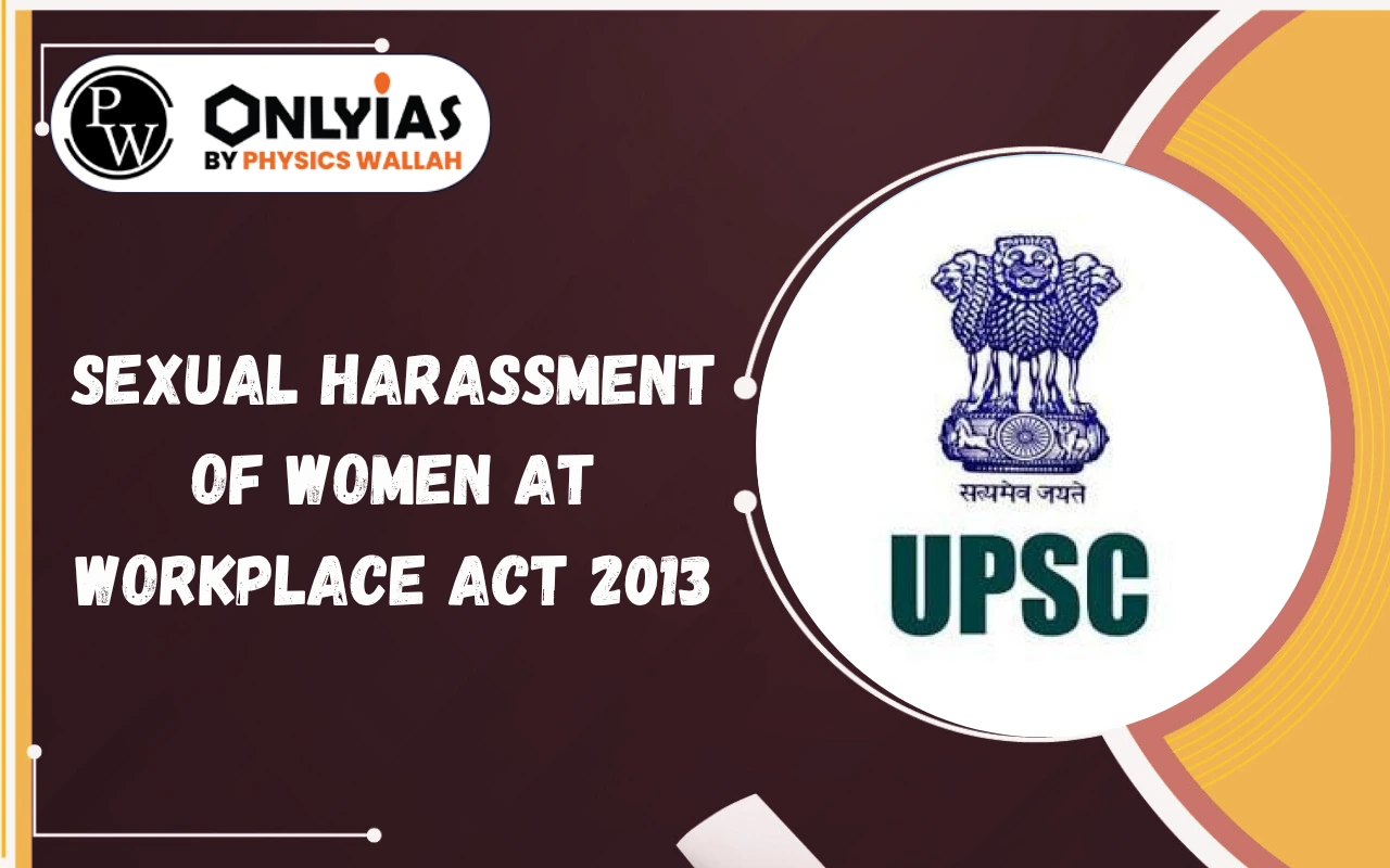 Sexual Harassment of Women at Workplace Act 2013 (POSH Act): Provisions, ICC, LCC and Complaint Process