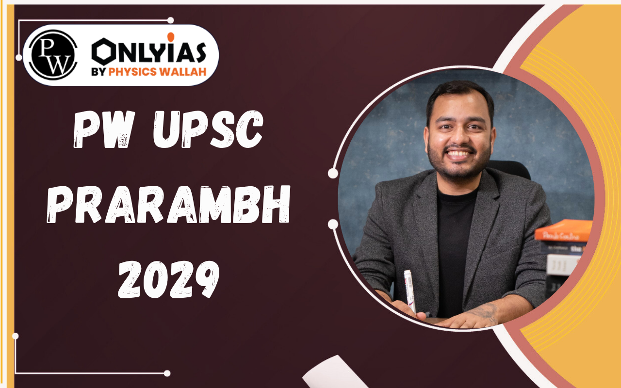 PW UPSC PRARAMBH 2029: 3-Year Foundation Journey