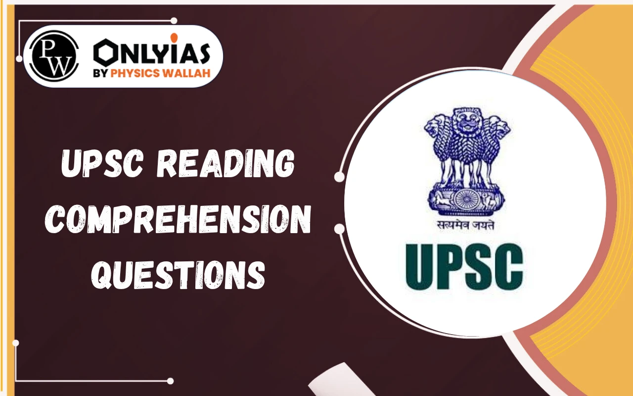 UPSC Reading Comprehension Questions: CSAT RC Strategy, Weightage and PYQ Tips