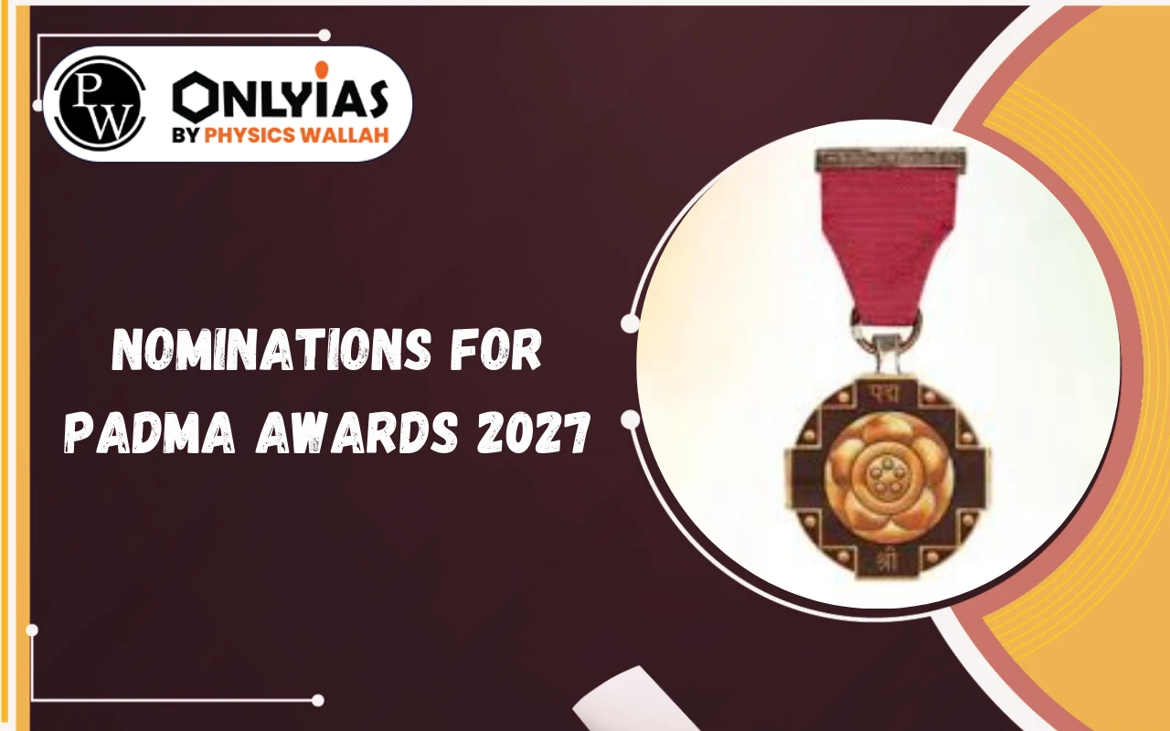 Nominations for Padma Awards 2027: Process, Eligibility, Portal & Last Date