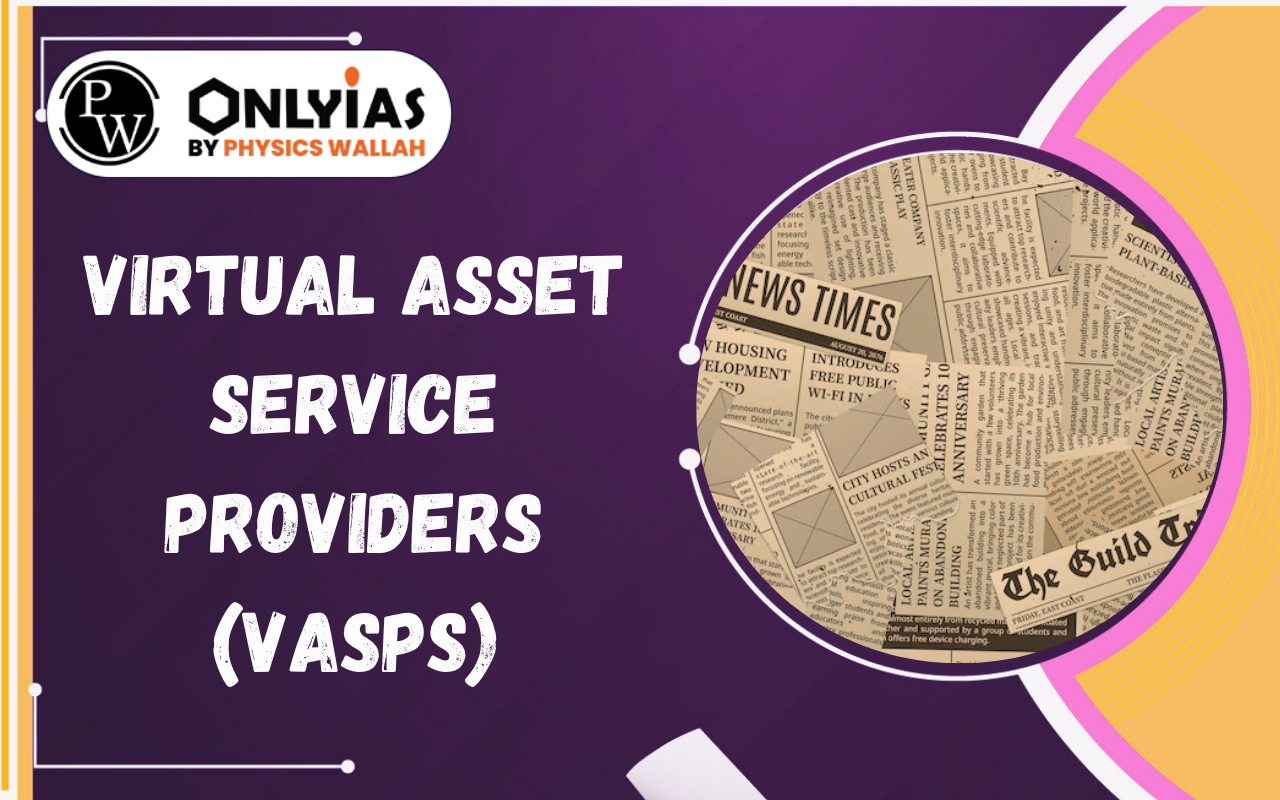 Virtual Asset Service Providers (VASPs): India’s Regulatory Push and FATF Concerns on Offshore Crypto Platforms