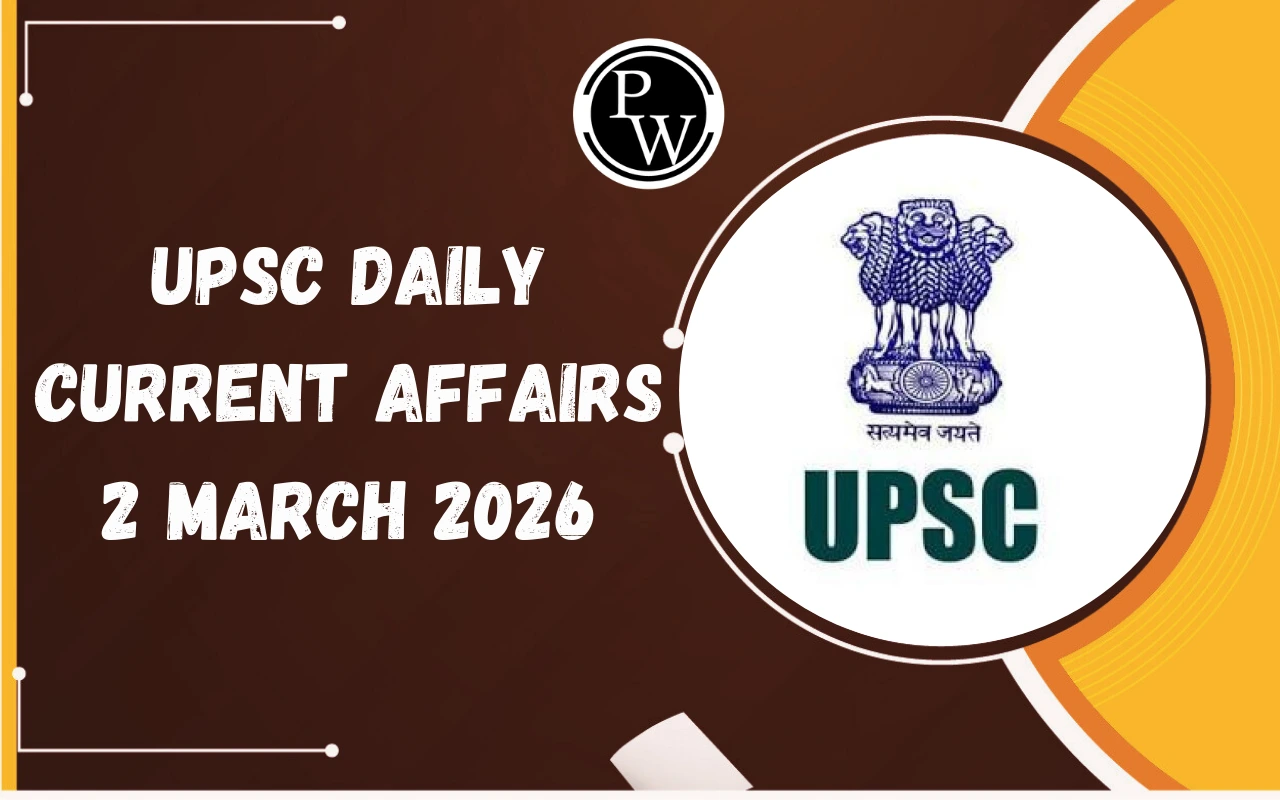 UPSC Daily Current Affairs 2 March 2026
