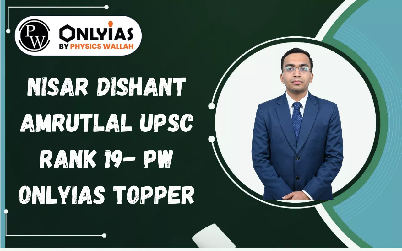 Nisar Dishant Amrutlal UPSC Rank 19 – PW OnlyIAS Topper