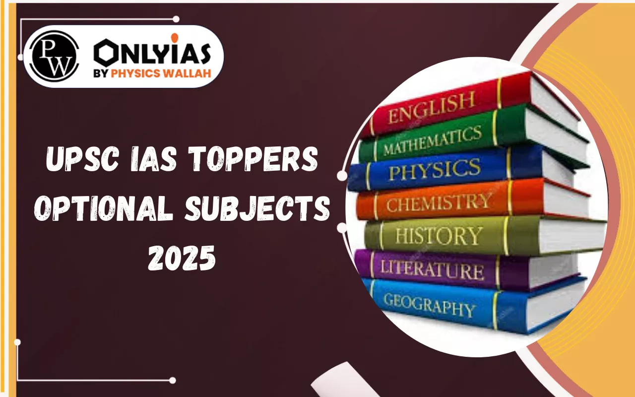 UPSC IAS Toppers Optional Subjects 2025