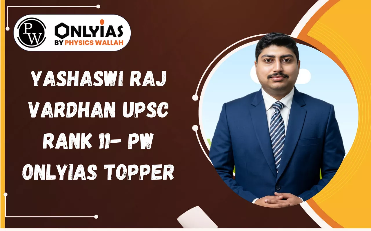 Yashaswi Raj Vardhan UPSC Rank 11- PW OnlyIAS Topper