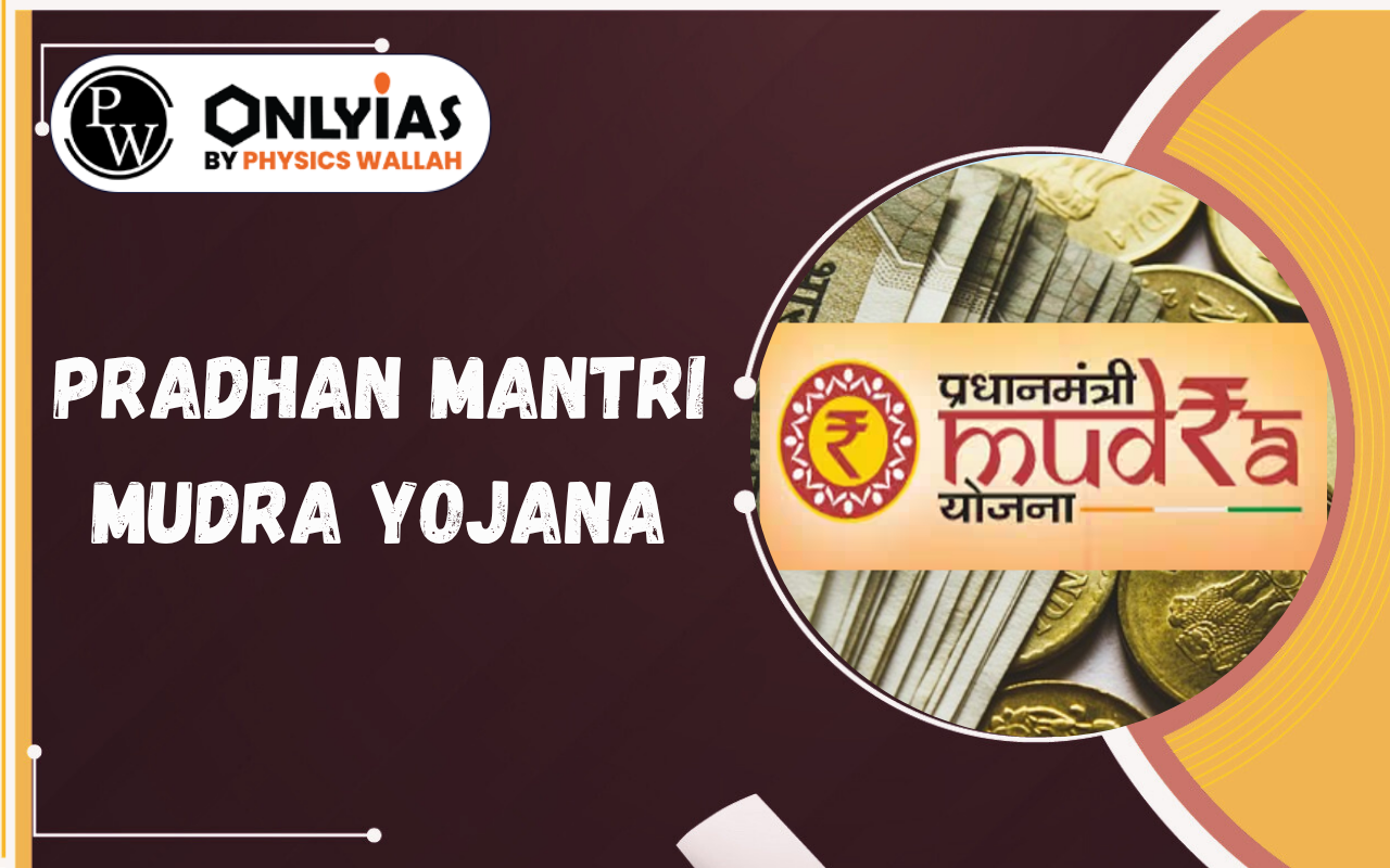 Pradhan Mantri Mudra Yojana: Eligibility, Benefits & Application Process