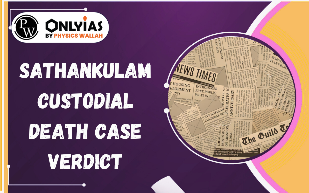 Sathankulam Custodial Death Case Verdict: Death Penalty & ‘Rarest of Rare’ Doctrine Explained