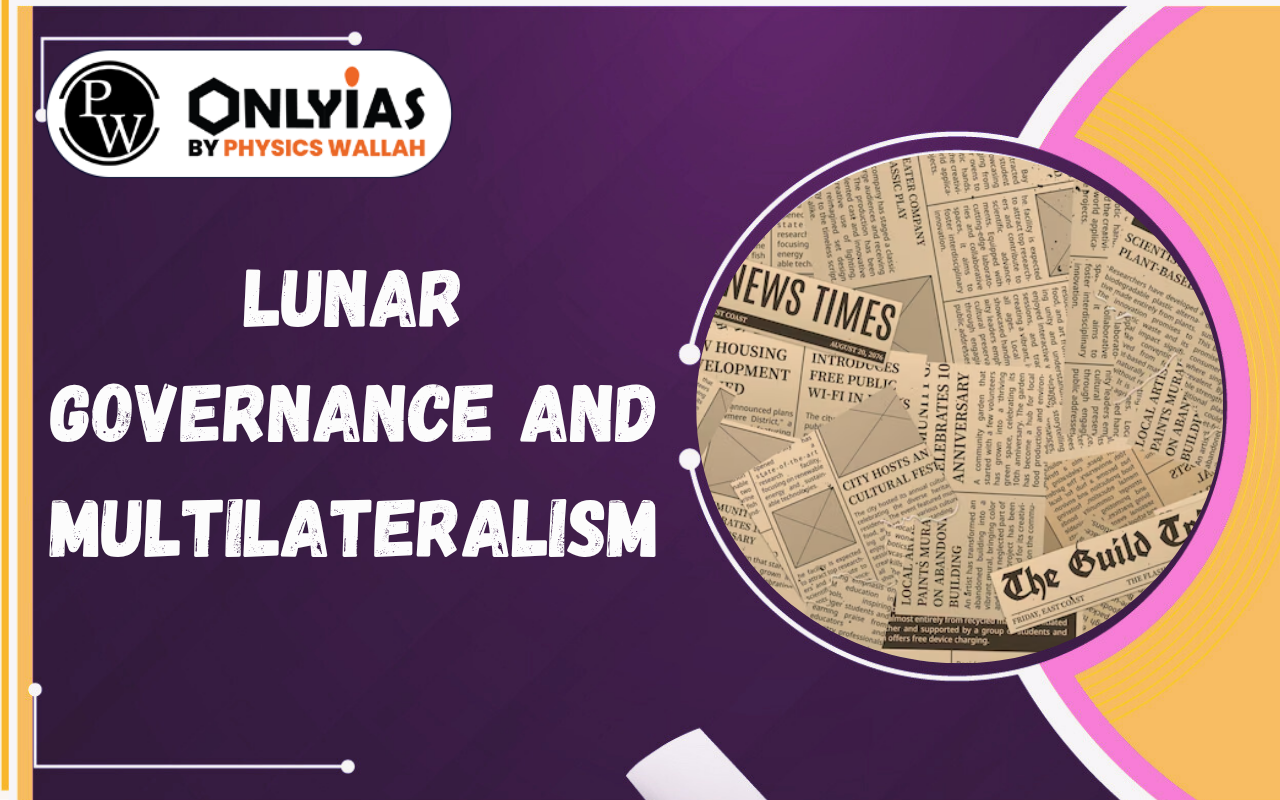 Lunar Governance and Multilateralism: Artemis Mission, Moon Treaty & Global Space Governance