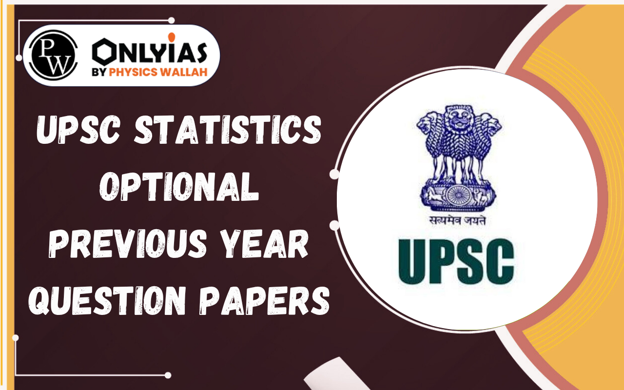UPSC Statistics Optional Previous Year Question Papers, Download PDFs