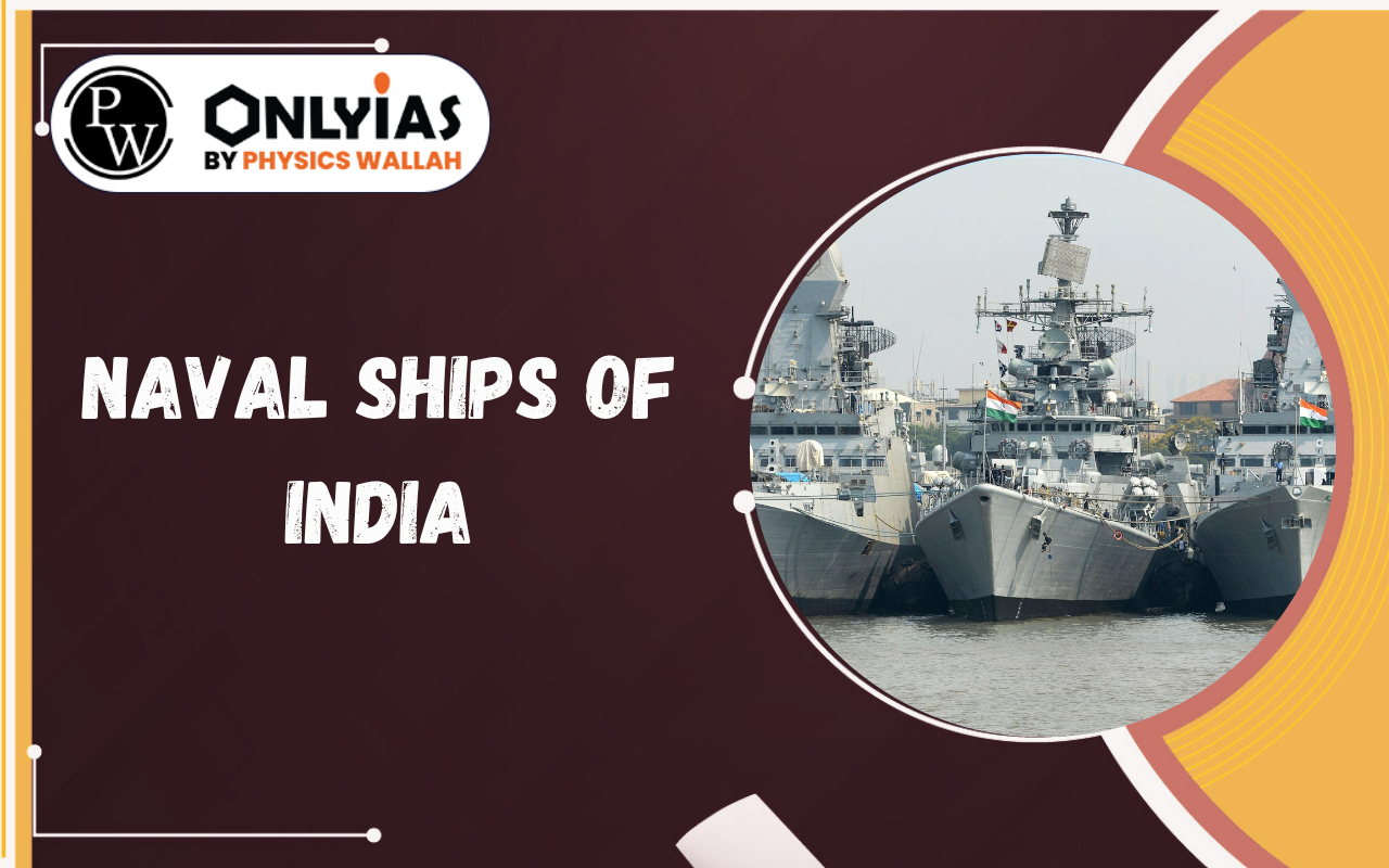 Naval Ships of India: List, Types, Aircraft Carriers & Fleet Strength