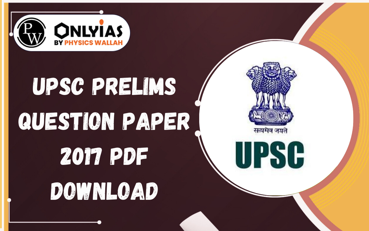 UPSC Prelims Question Paper 2017 PDF Download