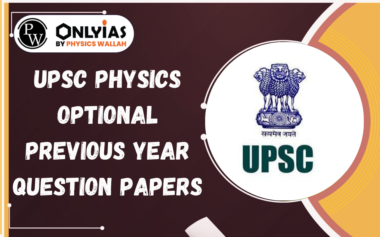 UPSC Physics Optional Previous Year Question Papers (2016-2025) PDF Download