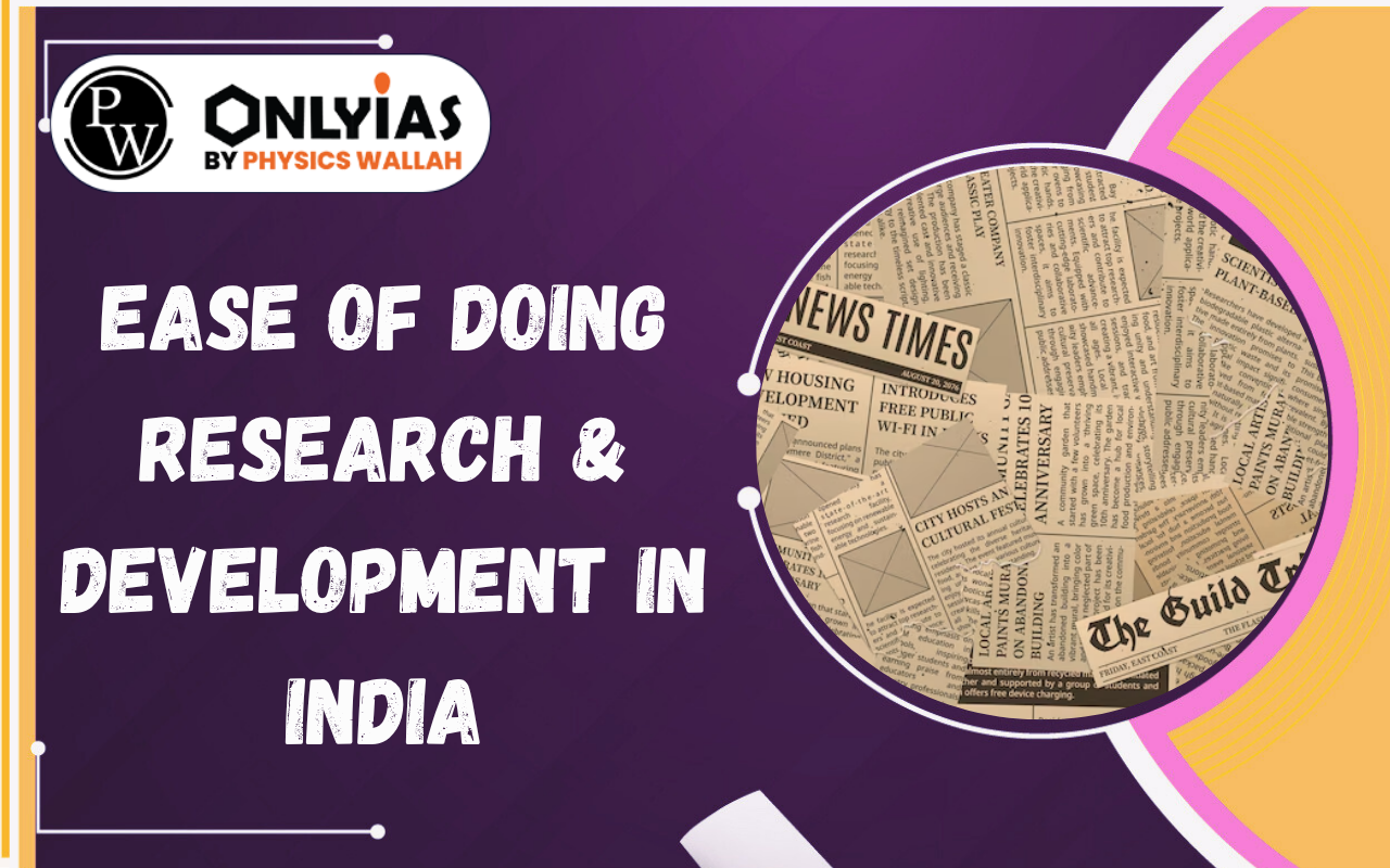 Ease of Doing Research & Development in India: Key Findings, Recommendations & India’s R&D Ecosystem