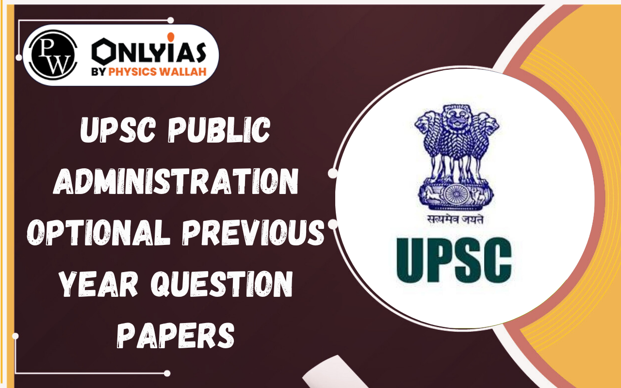 UPSC Public Administration Optional Previous Year Question Papers