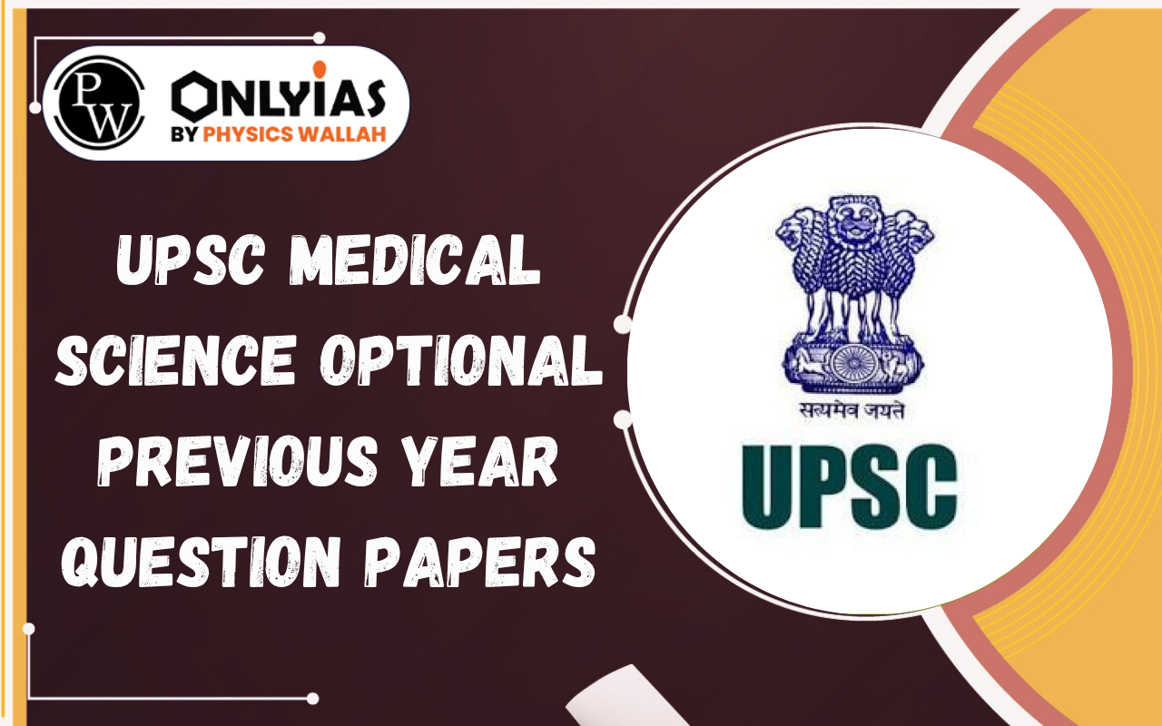 UPSC Medical Science Optional Previous Year Question Papers PDFs