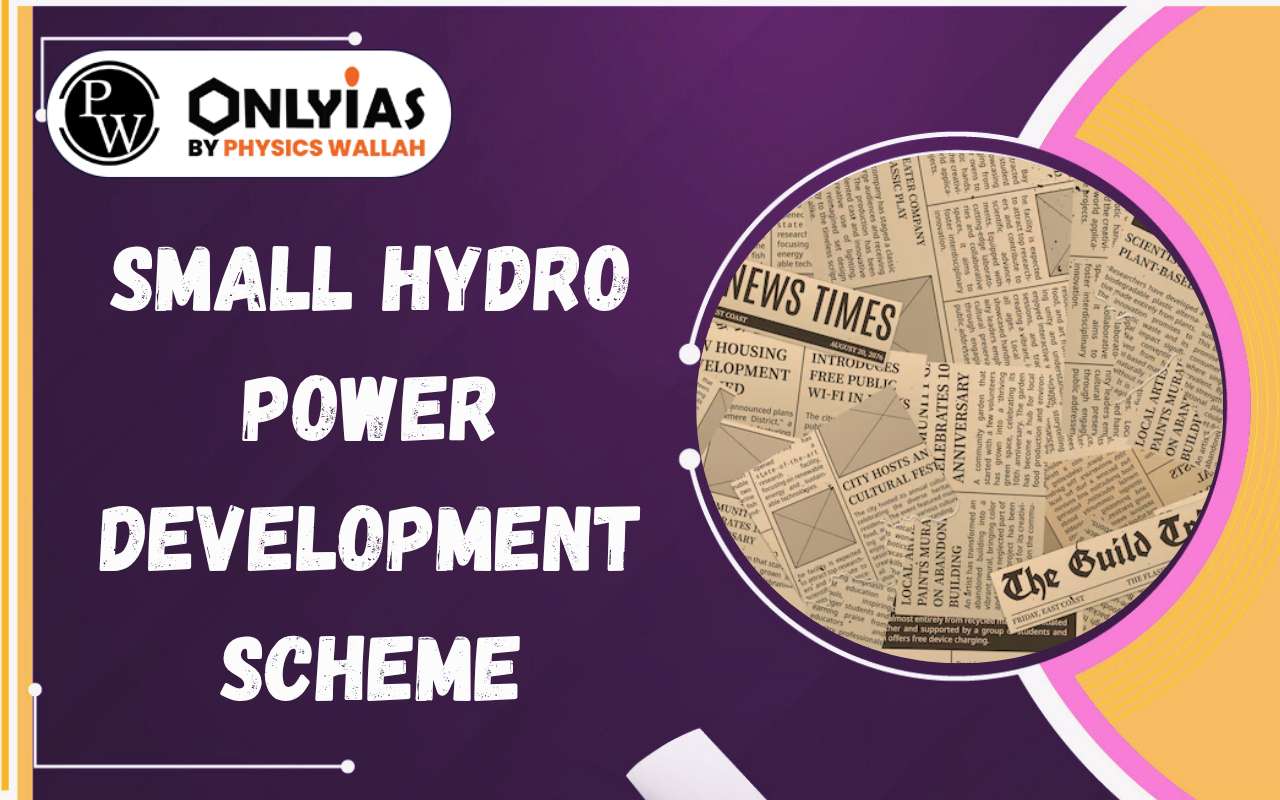Small Hydro Power Development Scheme: Objectives, Targets & Significance