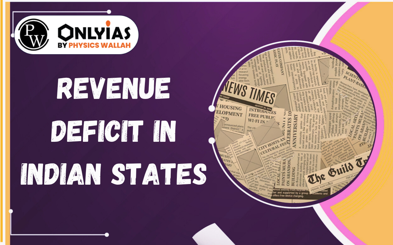 Revenue Deficit in Indian States: Fiscal Stress, FRBM Norms & Policy Measures